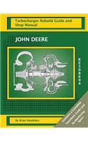 John Deere RE508694: Turbocharger Rebuild Guide and Shop Manual(English)