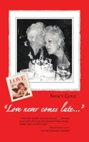 "Love never comes late..."