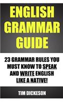English Grammar Guide: 23 Grammar Rules You Must Know To Speak And Write Like A Native