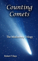 Counting Comets: The Mediocracy Trilogy