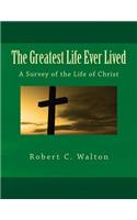 The Greatest Life Ever Lived