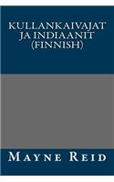 Kullankaivajat Ja Indiaanit (Finnish)