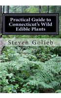 Practical Guide to Connecticut's Wild Edible Plants