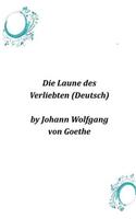 Die Laune des Verliebten (Deutsch)