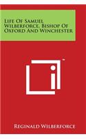 Life Of Samuel Wilberforce, Bishop Of Oxford And Winchester