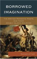 Borrowed Imagination: The British Romantic Poets and Their Arabic-Islamic Sources