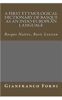 A First Etymological Dictionary of Basque as an Indo-European Language: Basque Native, Basic Lexicon(English)