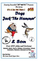 Dog - Jack "The Hammer" & Son - Over 200 Jokes and Cartoons - Animals, Aliens, Sports, Holidays, Occupations, School, Computers, Monsters, Dinosaurs & More in Black and White