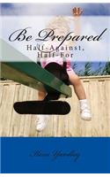 Be Prepared: Half-Against, Half-For
