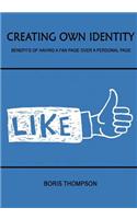 Creating Own Identity: Benefits of Having a Fan Page Over a Personal Page(English)
