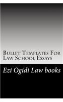 Bullet Templates for Law School Essays