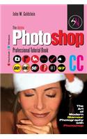 The Adobe Photoshop CC Professional Tutorial Book 67 Macintosh/Windows: The Art of Modern Glamour Photography with Photoshop