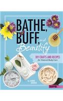 Bathe, Buff, and Beautify