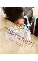 What Momma Never Told You About Natural Hair: At home care for your natural hair(English)