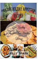 Amazing Holiday Appetizer Recipes: 26 Healthy Recipes for healthy living(English)