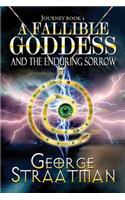 Fallible Goddess and the Enduring Sorrow (Journey Book 4)