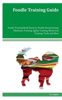 Foodle Training Guide Foodle Training Book Features: Foodle Housetraining, Obedience Training, Agility Training, Behavioral Training, Tricks and More