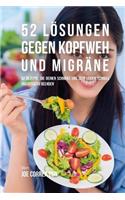 52 Lösungen gegen Kopfweh und Migräne