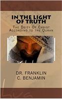 In the Light of Truth: What the Quran Says about the Lord Jesus Christ