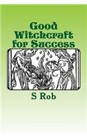 Good Witchcraft for Success