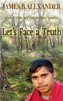 Let's Face a Truth.: Darren's Story. an Australian Aboriginal Novel.