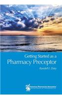 Getting Started As a Pharmacy Preceptor