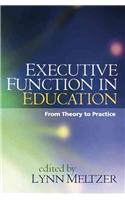 Executive Function in Education: From Theory to Practice