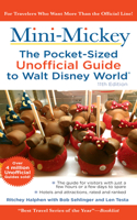 Mini Mickey: The Pocket-Sized Unofficial Guide to Walt Disney World