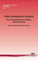 Data Envelopment Analysis: From Foundations to Modern Advancements(34 Foundations and Trends® in Econometrics)