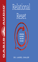 Relational Reset: Unlearning the Habits That Hold You Back