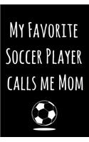 My Favorite Soccer Player Calls Me Mom