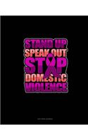 Stand Up Speak Out Stop Domestic Violence: Dot Grid Journal(168 Dot Grid Journal)