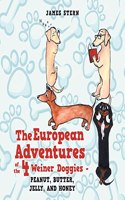 European Adventures of the 4 Weiner Doggies - Peanut, Butter, Jelly, and Honey