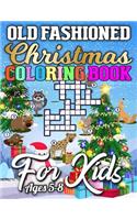 Old Fashioned Christmas Coloring Book for Kids Ages 5-8: Amazing Book Full of Coloring, Matching, Mazes, Crosswords, Word Searches, Color by Number & More! (Creative & Unique Activity Book for Kids)