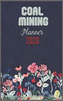 COAL MINING Planner 2020: Daily Weekly Planner with Monthly quick-view/over view with 2020 calendar