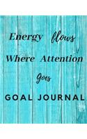 Energy Flows Where Attention Goes Goal Journal