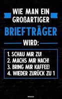 Wie man ein großartiger Briefträger wird: Notizbuch: Briefträger Journal DIN A5 liniert 120 Seiten Geschenk