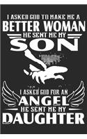 I asked god to make me a better woman he sent me my son i asked god for an agnel