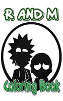 R and M Coloring Book: For Teens and Adults Fans, Great Unique Coloring Pages