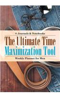 The Ultimate Time Maximization Tool - Weekly Planner for Men: (English)