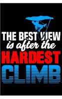 The Best View Is After The Hardest Climb: Blank Lined Journal For Mountain Climbers And Boulderers, Black Cover