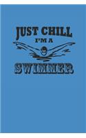 Just Chill Im a Swimmer