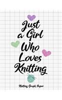 Just a Girl Who Loves Knitting Knitting Graph Paper