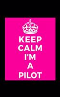 Keep Calm i'm A Pilot