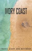 Ivory Coast Travel Diary and Notebook: Travel Diary for Ivory Coast. A logbook with important pre-made pages and many free sites for your travel memories. For a present, notebook or as a 