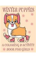 Winter Puppies A Coloring & Activity Book For Girls