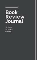 Book Review Journal Action Books: 150 Page Book Review Templates for Action Books with individually Numbered Pages. Notebook with Colour Softcover design. Book format: 6 x 9 in