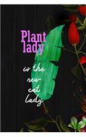 Plant Lady Is The New Cat Lady