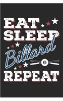 Eat Sleep Billard Repeat: Funny Cool Billard Journal - Notebook - Workbook Diary - Planner-6x9 - 120 Dot Grid Pages - Cute Gift For All Billard Players, Clubs, Champions, Ent