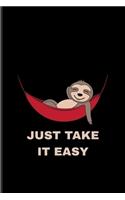 Just Take It Easy: Cool Napping Sloth Undated Planner - Weekly & Monthly No Year Pocket Calendar - Medium 6x9 Softcover - For Wildlife & Animal Lover Fans